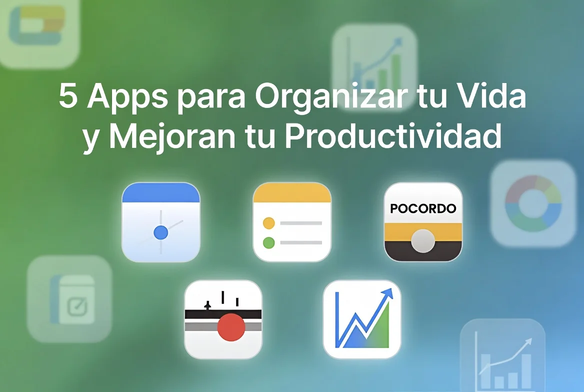 5 apps para organizar tu vida, mejorar tu productividad y reducir distracciones