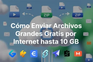 Cómo enviar archivos grandes gratis por internet hasta 10 GB